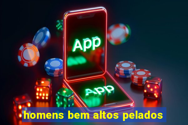 homens bem altos pelados